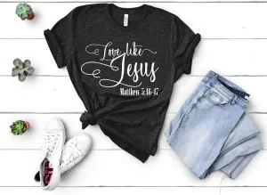 Love Like Jesus Tee